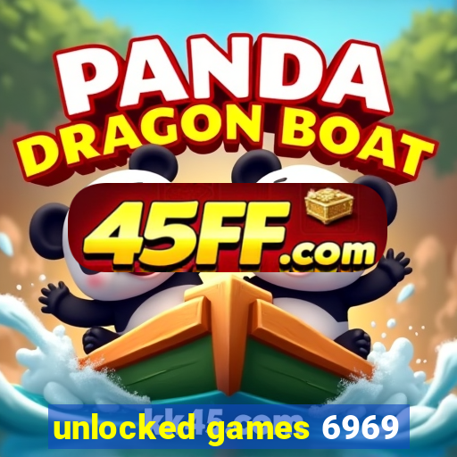 unlocked games 6969
